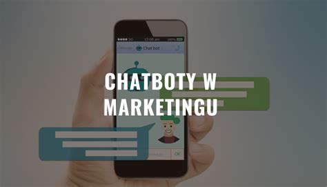 Chatboty Dla Marketingu Zastosowania W Marketingu Afiliat Pl