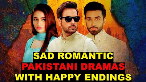 Top Sad Romantic Pakistani Dramas With Happy Endings Youtube