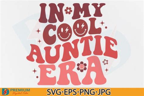 In My Cool Auntie Era Svg Trendy Aunt Graphic By Premium Digital Files · Creative Fabrica