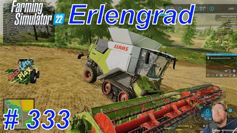 LS 22 Erlengrad 333 Den Rest Weizen Ernten Dann Fertig YouTube