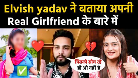 Elvish Yadav Has Revealed His Real Girlfriend Who Is Elvish S Girlfriend Kirti Mehra