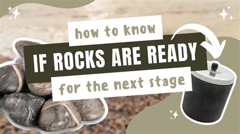 How To Tell If Rocks Are Ready For The Next Stage Rock Tumbling