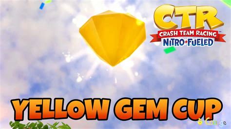 Crash Team Racing Nitro Fueled Yellow Gem Cup YouTube