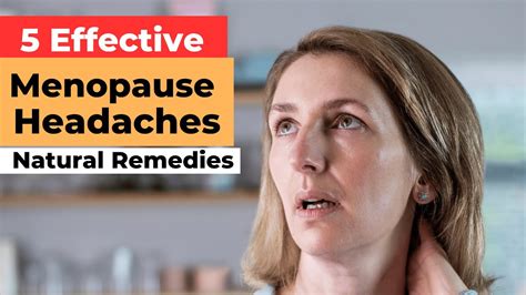 5 Effective Menopause Headaches Natural Remedies Youtube