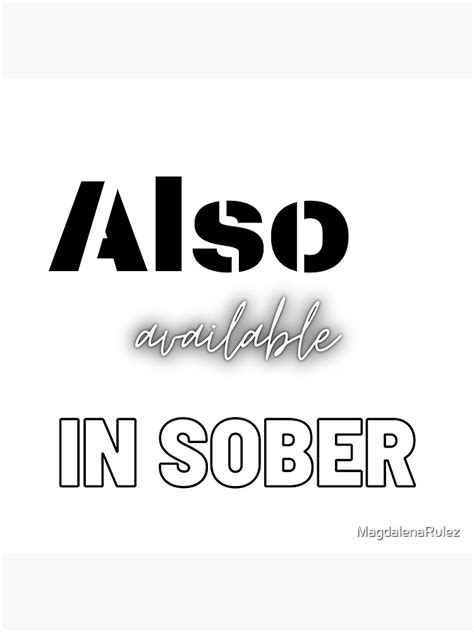 Sober Available Poster For Sale By Magdalenarulez Redbubble