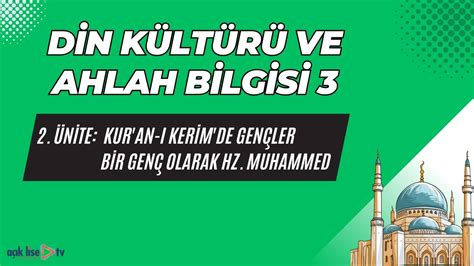 Din Kültürü ve Ahlak Bilgisi 3 2 Ünite Kur an ı Kerim de Gençler