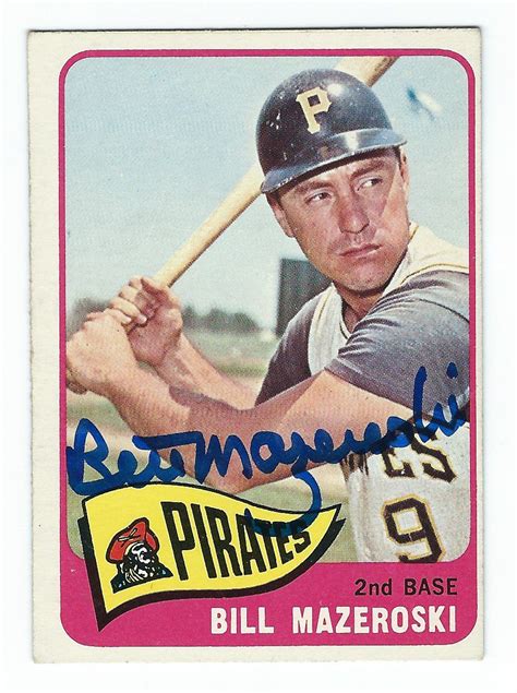 Autographed BILL MAZEROSKI 1965 TOPPS Card Main Line Autographs