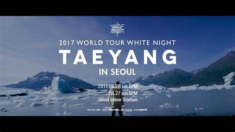 TAEYANG 2017 WORLD TOUR WHITE NIGHT IN SEOUL SPOT YouTube