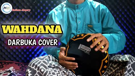 Wahdana Darbuka Cover Wahdana Versi Darbuka Youtube