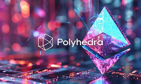 Polyhedra Network Zkbridge 개발 추진을 위해 20천만 달러 자금 조달 Metaverse Post