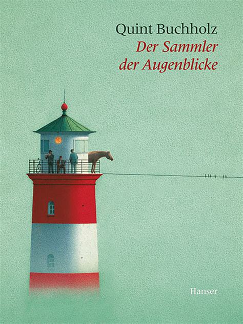 Der Sammler Der Augenblicke Quint Buchholz Hanser