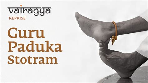 Guru Paduka Stotram Vairagya Reprise Soundsofisha Youtube