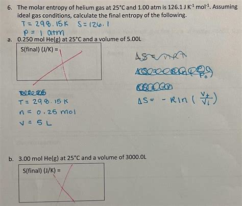 Solved 6 The Molar Entropy Of Helium Gas At 25∘c And 100