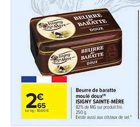 Offre Beurre De Baratte Moul Doux Isigny Sainte M Re Chez Carrefour