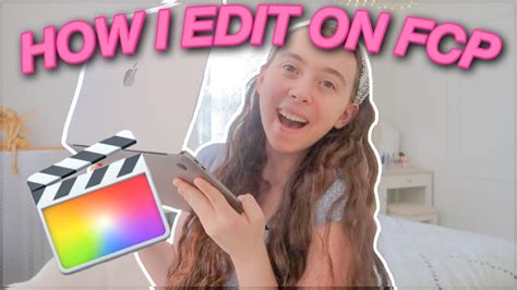 HOW I EDIT ON FINAL CUT PRO 2021 The ULTIMATE Guide On How To Edit On