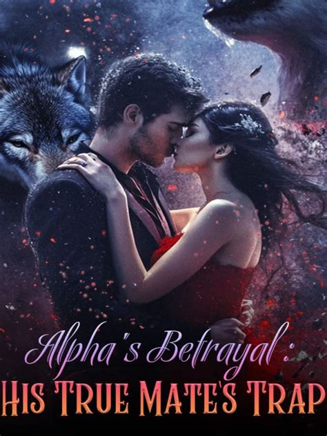 Alpha S Betrayal His True Mate S Trap By Nancy Rowse Volcanoebook