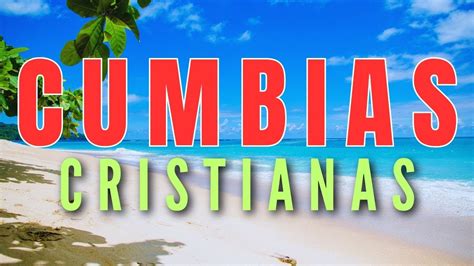 MIX CUMBIAS CRISTIANAS TROPICAL CRISTIANO ALABANZAS ALEGRES YouTube