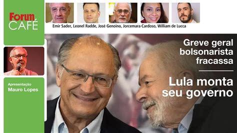 Greve geral bolsonarista fracassa Lula monta seu governo Fórum Café