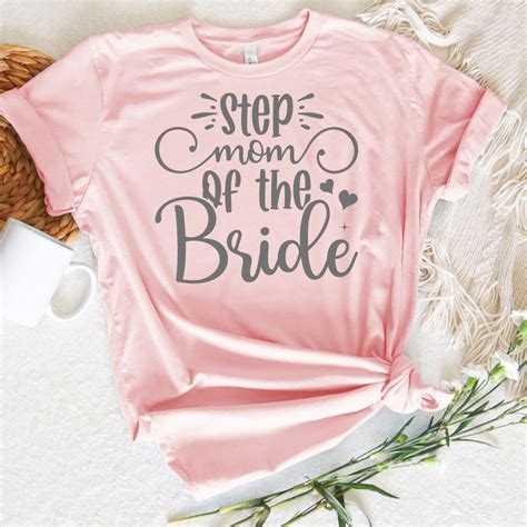 Bride Stepmom Shirt Bridal Shower Step Mother Of The Bride Shirt