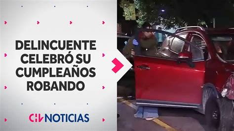 TOUR DELICTUAL Delincuente celebró su cumpleaños robando auto Fue