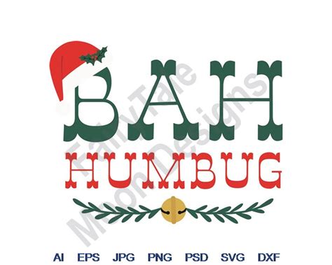 Bah Humbug Svg Dxf Eps Png  Vector Art Clipart Cut Etsy