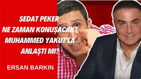 Sedat Peker Ne Zaman Konu Acak Muhammed Yakut La Anla Ti Mi Se Im