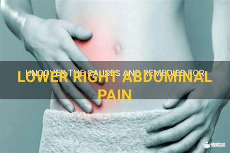 Uncover The Causes And Remedies For Lower Right Abdominal Pain Medshun