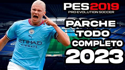 PES 2019 ACTUALIZADO A PES 2023 PARCHE TODO COMPLETO YouTube