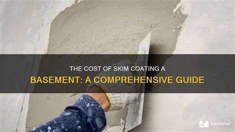 The Cost Of Skim Coating A Basement A Comprehensive Guide Shunshelter