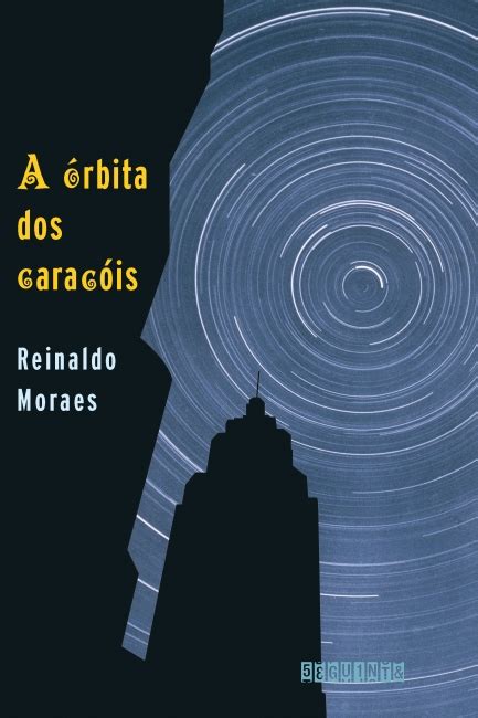 A órbita dos caracóis Nova edição Reinaldo Moraes Grupo Companhia