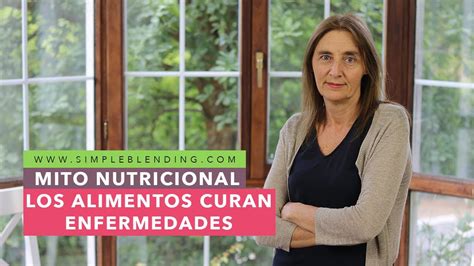 MITO NUTRICIONAL LOS ALIMENTOS CURAN ENFERMEDADES Pueden Los