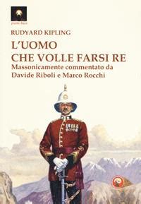 L Uomo Che Volle Farsi Re Rudyard Kipling Libro Tipheret Punto