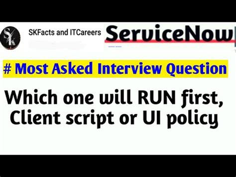 Which One Will Run First Client Script Or UI Policy Servicenow