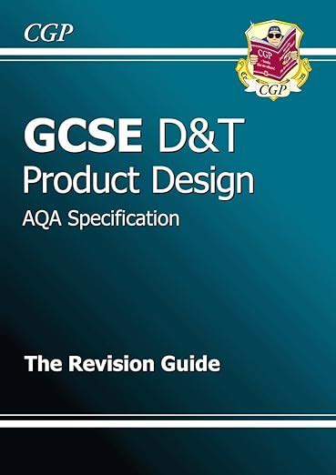 GCSE Design Technology Product Design AQA Revision Guide A G Course