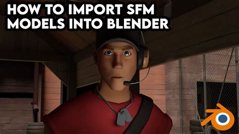 How To Import Sfm Models Into Blender Part Youtube