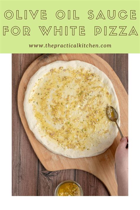 10 Minute Olive Oil Sauce For White Pizza The Practical Kitchen