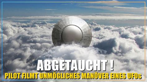 Das gab es noch nie Pilot filmt spektakuläres Flugmanöver eines UFOs