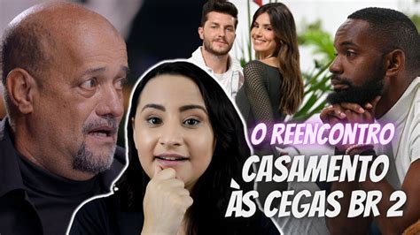 Casamento às Cegas Brasil 2 Review Reencontro Traição e Verdades