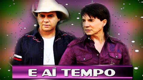 Letra De Chitãozinho & Xororó E Aí Tempo - E ai Tempo - Chitãozinho e Xororó - YouTube