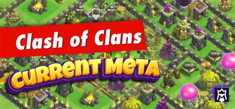 Clash of Clans Current Meta - Is The Attack Meta Still The Best Strategy?