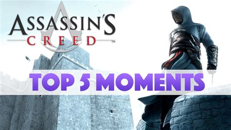 Assassins Creed Top 5 Moments Youtube