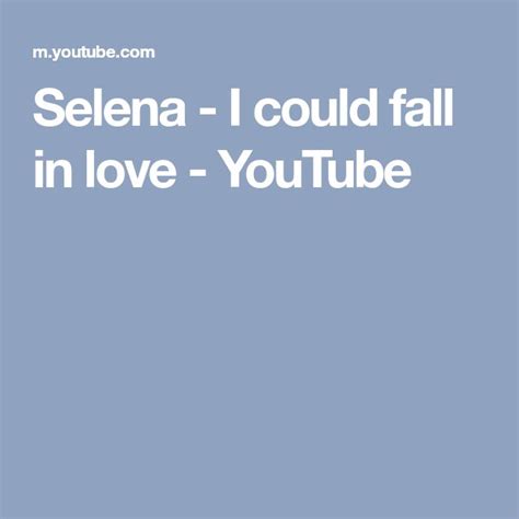 Selena - I could fall in love - YouTube | Selena, Falling in love ...