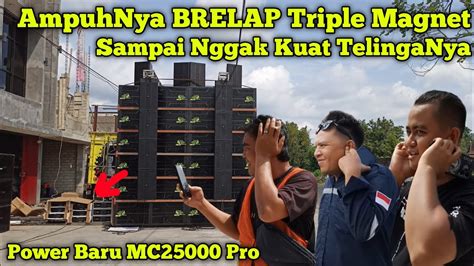 Ngeri BRELAP Triple MagnetCek Sound BCD Lumajang Pakai Power MC25000