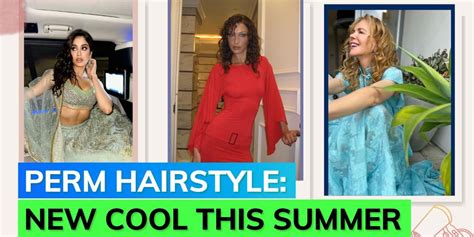 Perm hairstyle is at its peak; here‘s how celebs are styling it up ...