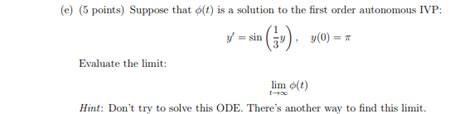 Solved E 5 Points Suppose That O T Is A Solution To The