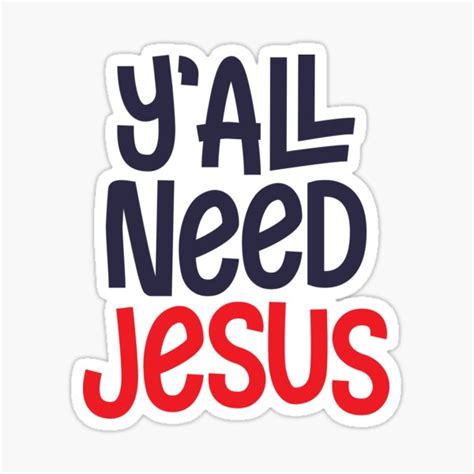 Yall Need Jesus Sticker For Sale By Spacedowl Redbubble