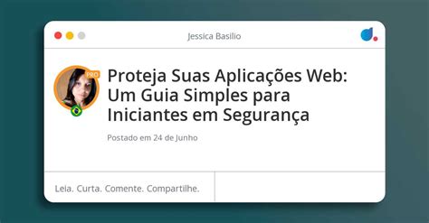 Proteja Suas Aplicações Web Um Guia Simples para Iniciantes em Segurança