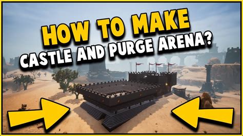 How To Make Castle And Purge Arena Conan Exiles Youtube