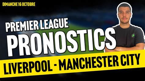 Pronostic Liverpool Manchester City Pronos Premier League Du Dimanche