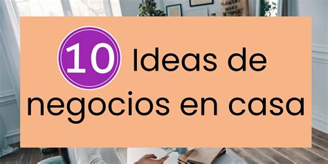 10 Ideas De Negocios En Casa Para Inspirar Tu Propio Viaje De Negocios